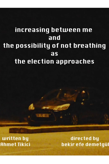 Increasing Tension Between Me and the Possibility of Not Breathing as the Election Approaches Poster