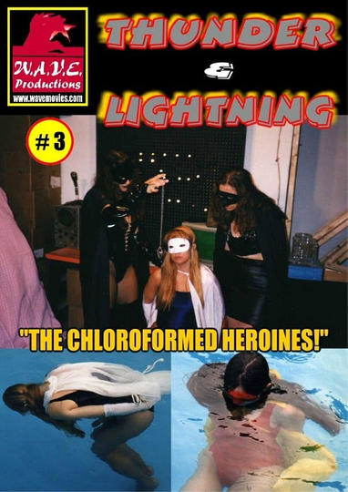 Thunder & Lightning 3: Chloroformed Heroines