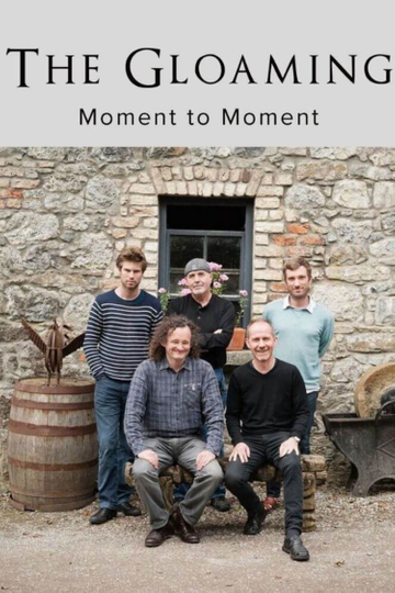 The Gloaming: Moment to Moment