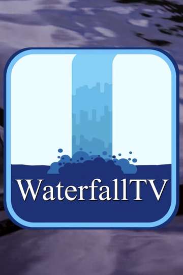 WaterfallTV Poster