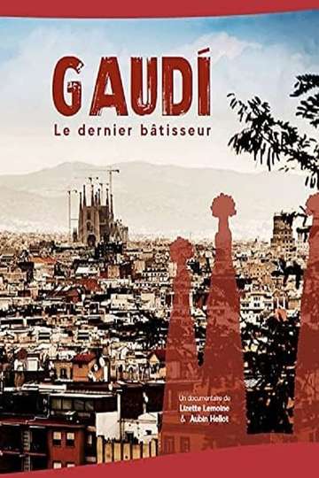 Gaudi, Le dernier bâtisseur Poster