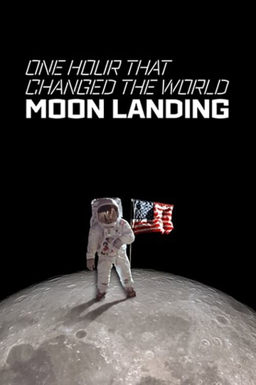 One Hour That Changed the World - Moon Landing