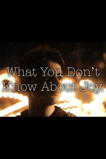 What You Don't Know About Joy