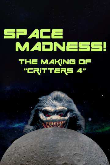 Space Madness: The Making of Critters 4 Poster