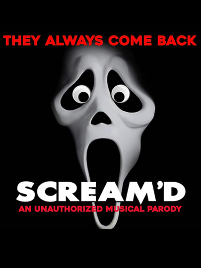 Scream'd: An Unauthorized Musical Parody Poster