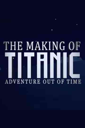 The Making of Titanic Adventure Out of Time