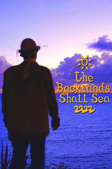 The Backlands Shall Sea Poster