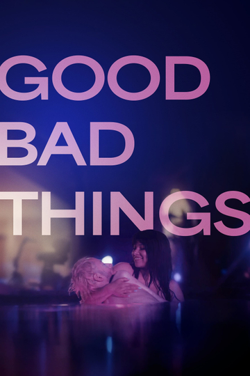 Good Bad Things Poster