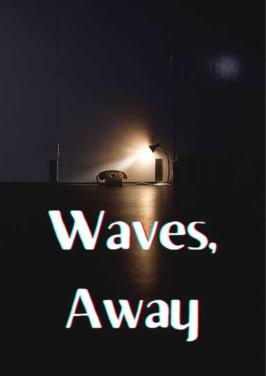 Waves, Away