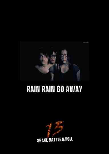Rain Rain Go Away