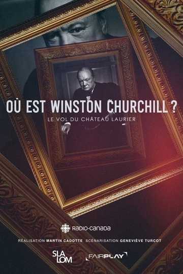 Où est Winston Churchill ? Le vol du Château Laurier