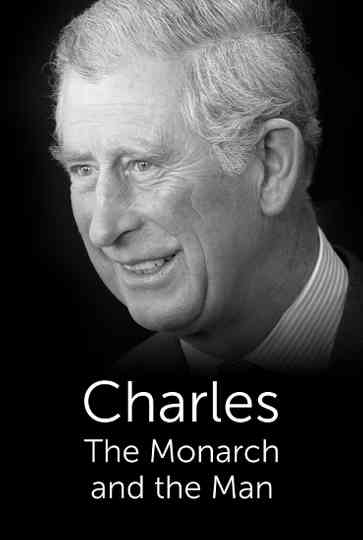 Charles: The Monarch and the Man Poster