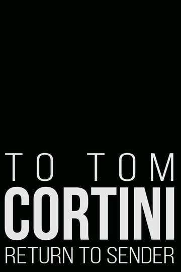 To Tom Cortini 2: Return to Sender Poster