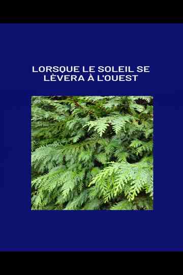 Lorsque le soleil se lèvera à l'ouest Poster