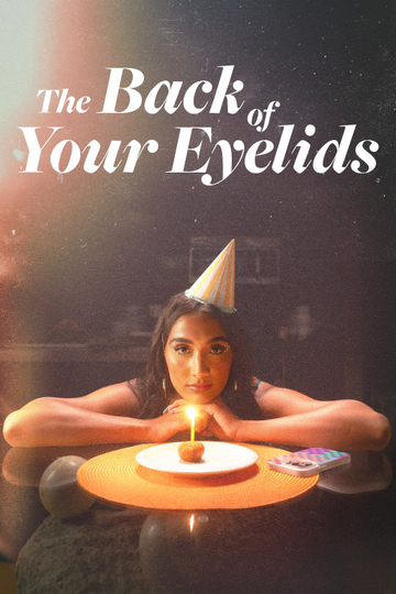 The Back of Your Eyelids Poster