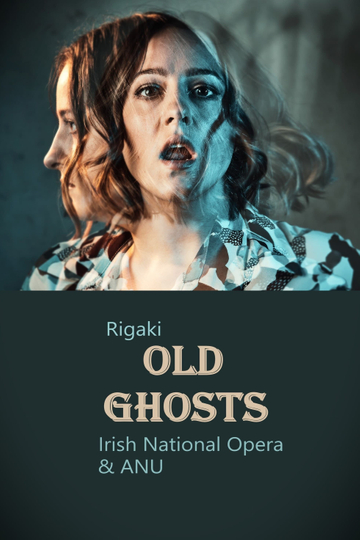 Old Ghosts - Irish National Opera & ANU Poster