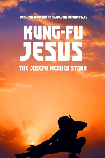 Kung-Fu Jesus: The Joseph Merheb Story