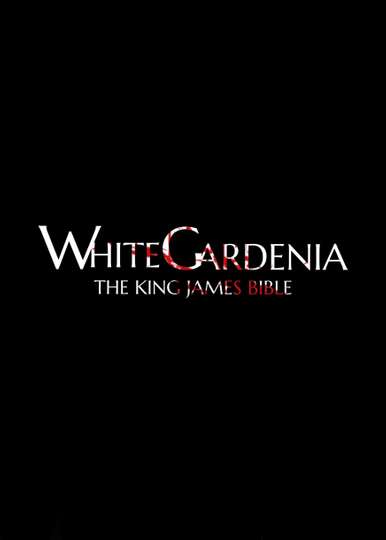 White Gardenia: The King James Bible