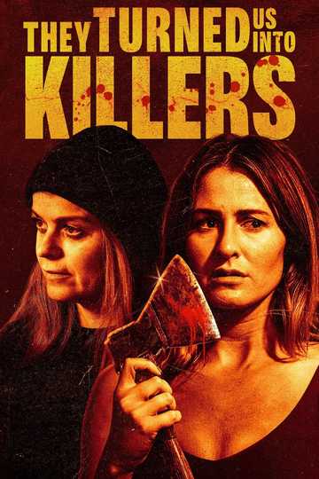 They Turned Us into Killers Poster