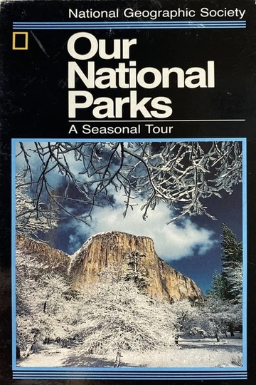 Our National Parks: A Seasonal Tour Poster