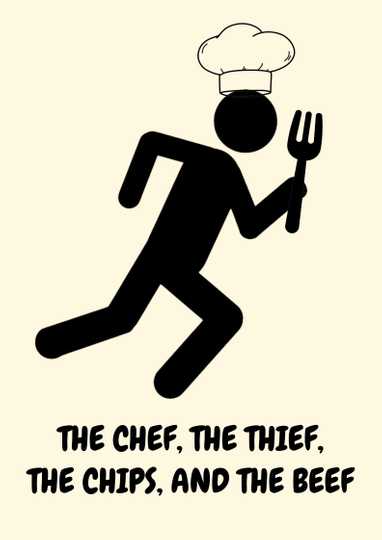 The Chef, the Thief, the Chips, and the Beef Poster