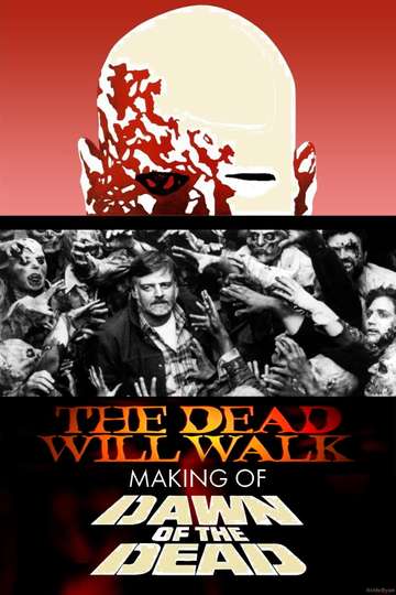 The Dead Will Walk The Making of Dawn of the Dead Poster