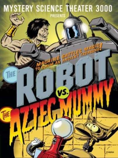Mystery Science Theater 3000: The Robot vs. the Aztec Mummy Poster