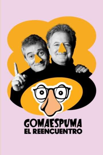 GomaEspuma: El Reencuentro Poster