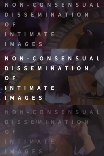 Non-consensual Dissemination of Intimate Images Poster