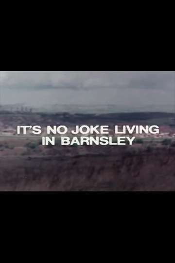 It's No Joke Living in Barnsley Poster