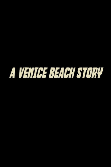 A Venice Beach Story (Proof of Concept) Poster