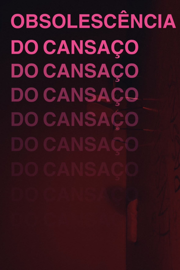 Obsolescência do Cansaço Poster