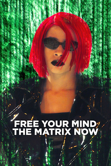 Free Your Mind: The Matrix Now