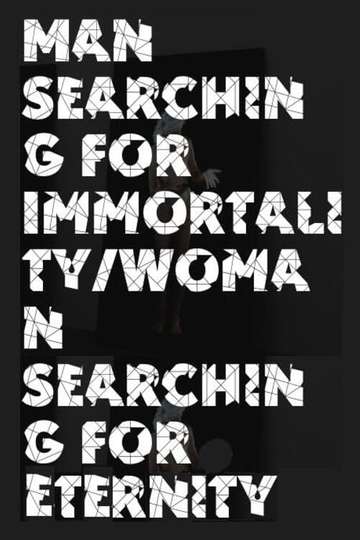 Man Searching for Immortality/Woman Searching for Eternity Poster