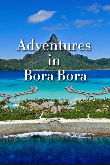 Adventures in Bora Bora Poster