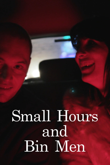 Small Hours and Bin Men Poster