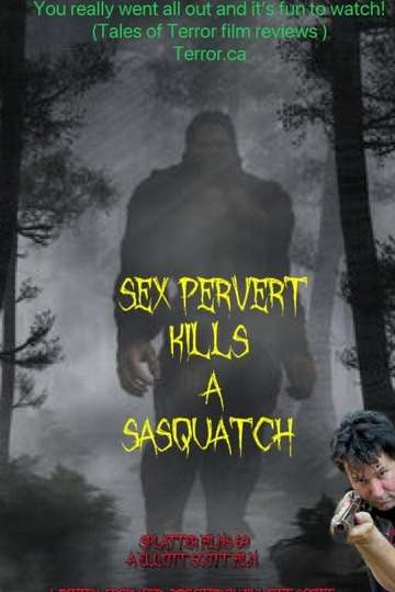 Sex Pervert Kills A Sasquach Poster