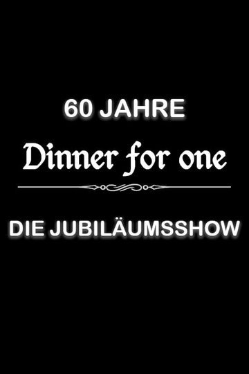 60 Jahre Dinner for One - Die Jubiläumsshow Poster