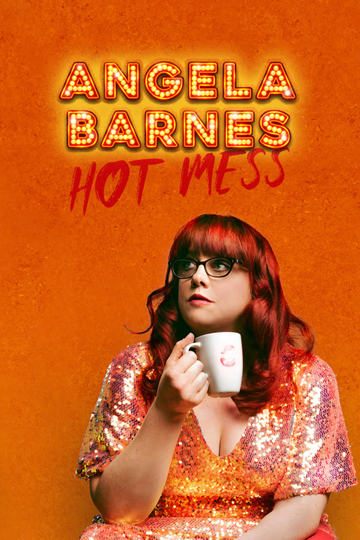 Angela Barnes: Hot Mess