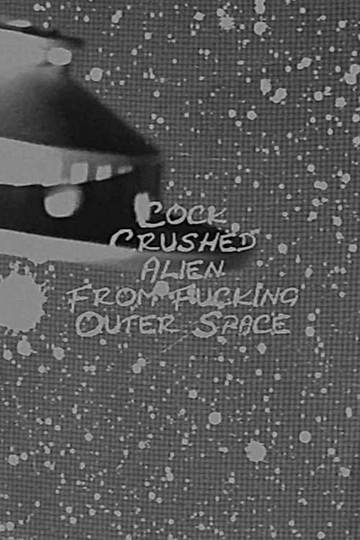 Cock Crushed Alien From Fucking Outer Space Poster