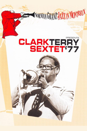 Norman Granz’ Jazz in Montreaux presents The Clark Terry Sextet ’77