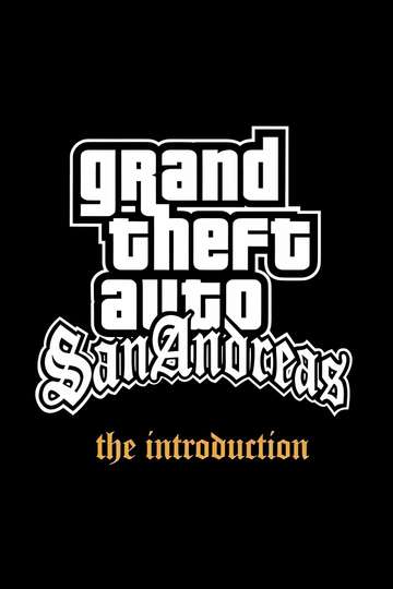 Grand Theft Auto: San Andreas - The Introduction Poster