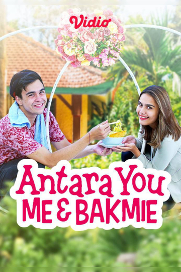 Antara You, Me & Bakmie Poster