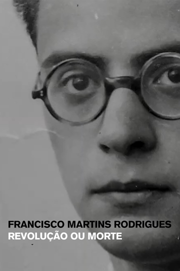 Francisco Martins Rodrigues: Revolução ou Morte Poster