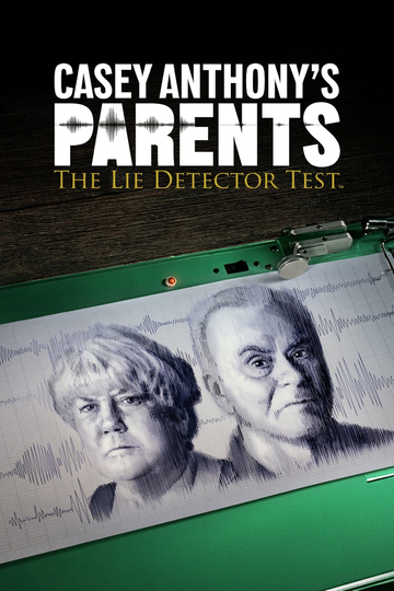 Casey Anthony's Parents: The Lie Detector Test Poster