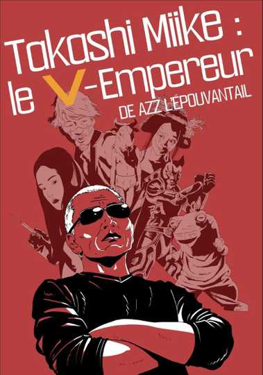 Takashi Miike : The V-Emperor