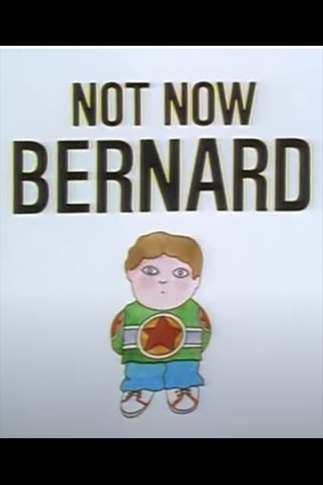 Not Now Bernard