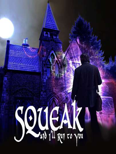 Squeak and I'll Run to You Poster
