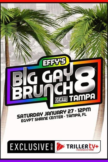 GCW: Effy's Big Gay Brunch 8