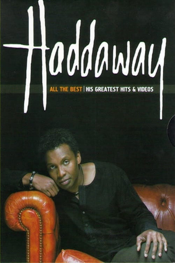 Haddaway – All The Best His Greatest Hits & Videos Poster